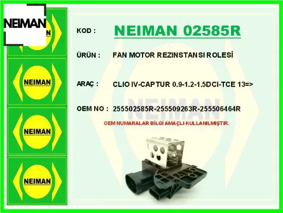 Fan motor rezınstansı rolesi clıo ıv-captur 0.9-1.2-1.5dcı-tce 13 > neıman 255502585r/ 255509263r/ 255506464r resmi