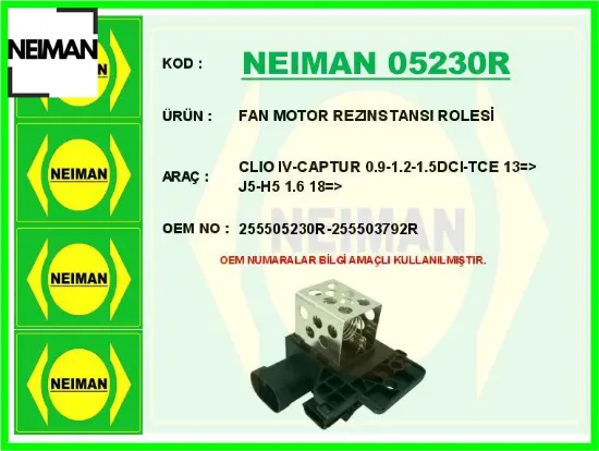Fan motor rezınstansı rolesi clıo ıv-captur 0.9-1.2-1.5dcı-tce 13 > j5-h5 1.6 18 > neıman 255505230r/ 255503792r resmi