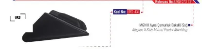 Dış ayna üçgen bakaliti sağ mgn ıı urs 8200073431 resmi
