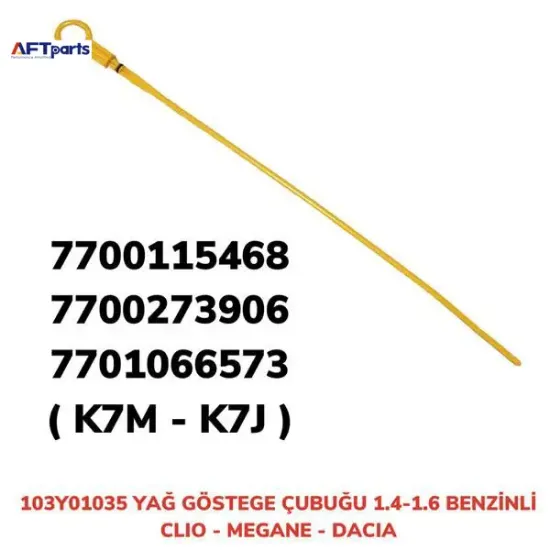 Yağ gösterge çubuğu clıo-r19 1.6 benzinli aft 103y01035/ 7700864102 resmi